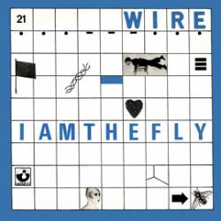 Wire : I Am The Fly